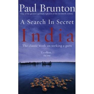A Search In Secret India : The classic work on seeking a guru