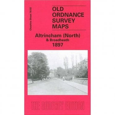 Altrincham (North) & Broadheath 1897 (Cheshire Sheet 18.02) - Old OS Maps