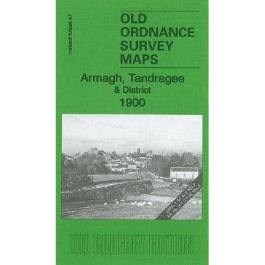 Armargh, Tandragee & District 1900 (Ireland Sheet 47) - Old OS Maps