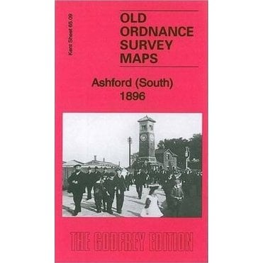 Ashford (South) 1896 (Kent Sheet 65.09) - Old OS Maps