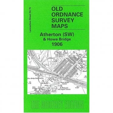 Atherton (South-West) 1906 (Lancashire Sheet 94.15) - Old OS Maps