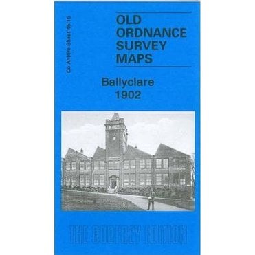 Ballyclare 1902 (County Antrim Sheet 45.15) - Old OS Maps