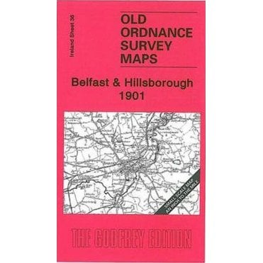 Belfast & Hillsborough 1901 (Ireland Sheet 36) - Old OS Maps