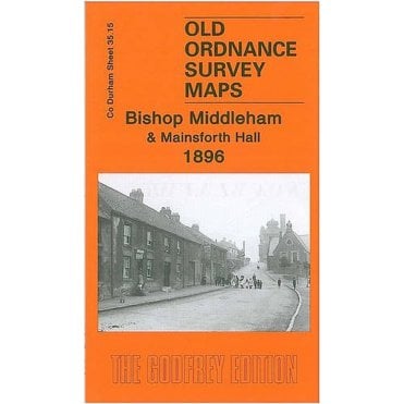 Bishop Middleham & Mainsforth Hall 1896 (County Durham Sheet 35.15) - Old OS Maps