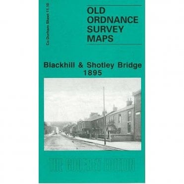 Blackhill & Shotley Bridge 1895 (County Durham Sheet 11.10a) - Old OS Maps
