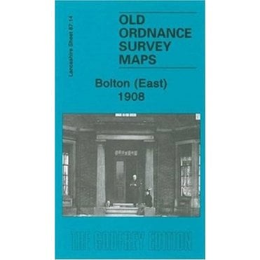 Bolton (East) 1908 (Lancashire Sheet 87.14) - Old OS Maps