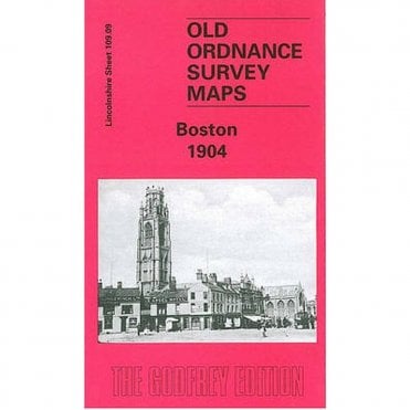Boston 1904 (Lincolnshire Sheet 109.09b) - Old OS Maps