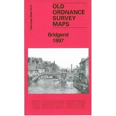 Bridgend 1897 (Glamorgan Sheet 40.07) - Old OS Maps