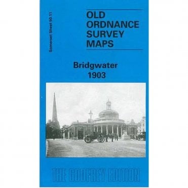 Bridgwater 1903 (Somerset Sheet 50.11) - Old OS Maps