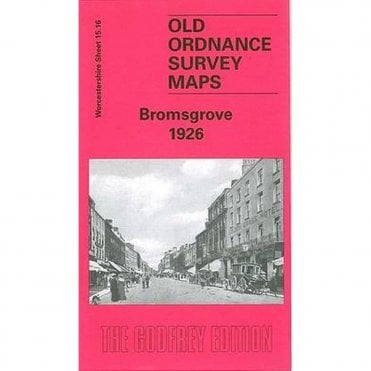 Bromsgrove 1926 (Worcestershire Sheet 15.16) - Old OS Maps