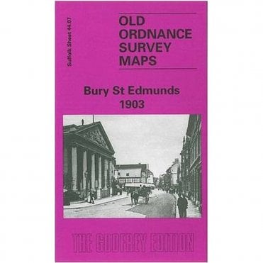 Bury St Edmunds 1903 (Suffolk Sheet 44.07b) - Old OS Maps