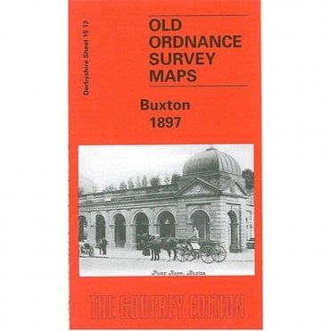 Buxton 1897 (Derbyshire Sheet 15.13) - Old OS Maps