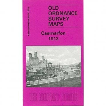 Caernarfon 1913 (Caernarvonshire Sheet 15.04) - Old OS Maps