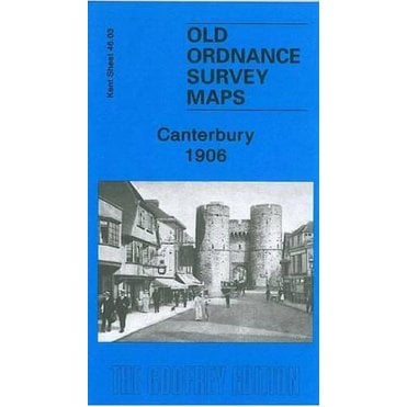 Canterbury 1906 (Kent Sheet 46.03) - Old OS Maps