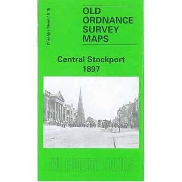 Central Stockport 1897 (Cheshire Sheet 10.15) - Old OS Maps