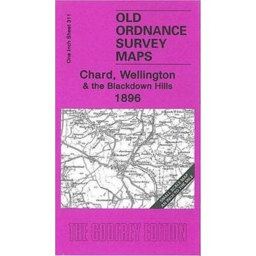 Chard, Wellington & The Blackdown Hills 1896 (Inch To The Mile Sheet 311) - Old OS Maps