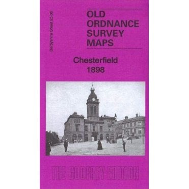 Chesterfield 1898 (Derbyshire Sheet 25.06a) - Old OS Maps