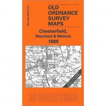 Chesterfield, Mansfield & Matlock 1889 (Inch To The Mile Sheet 112) - Old OS Maps
