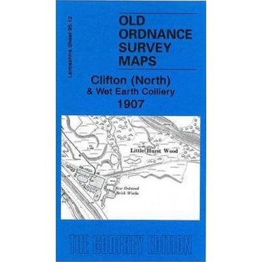 Clifton (North) & Wet Earth Colliery 1907 (Lancashire Sheet 95.12) - Old OS Maps