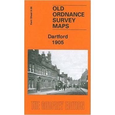 Dartford 1905 (Kent Sheet 09.06) - Old OS Maps