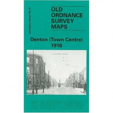 Denton (Town Centre) 1918 (Lancashire Sheet 105.14a) - Old OS Maps
