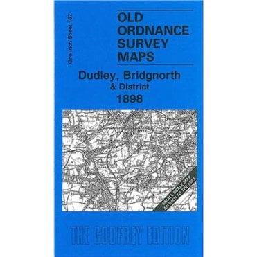 Dudley, Bridgnorth & District 1898 (Inch To The Mile Sheet 167) - Old OS Maps