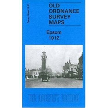 Epsom 1912 (Surrey Sheet 19.05) - Old OS Maps