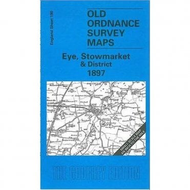 Eye, Stowmarket & District 1897 (Inch To The Mile Sheet 190) - Old OS Maps