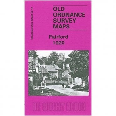 Fairford 1920 (Gloucestershire Sheet 52.12) - Old OS Maps
