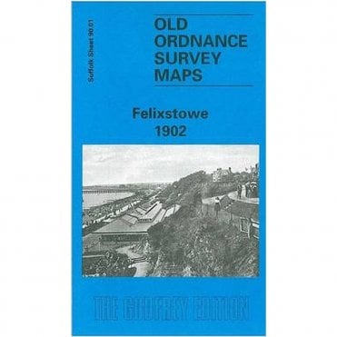 Felixstowe 1901 (Suffolk Sheet 90.01) - Old OS Maps