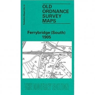 Ferrybridge (South) 1905 (Yorkshire Sheet 235.13) - Old OS Maps