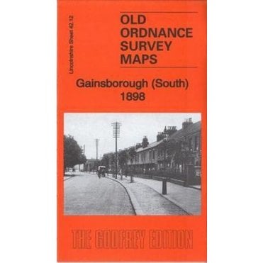 Gainsborough (South) 1898 (Lincolnshire Sheet 42.12) - Old OS Maps