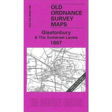 Glastonbury & The Somerset Levels 1897 (Inch To The Mile Sheet 296) - Old OS Maps
