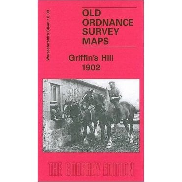 Griffin's Hill 1902 (Worcestershire Sheet 10.03) - Old OS Maps