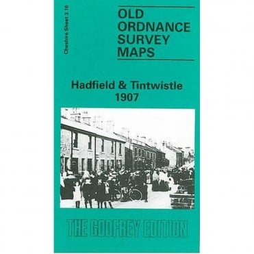 Hadfield & Tintwistle 1907 (Cheshire Sheet 3.16) - Old OS Maps
