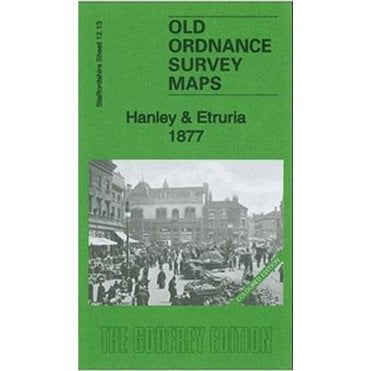 Hanley & Etruria 1877 (Coloured Edition) (Staffordshire Sheet 12.13a) - Old OS Maps