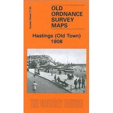 Hastings (Old Town) 1908 (Sussex Sheet 71.03) - Old OS Maps