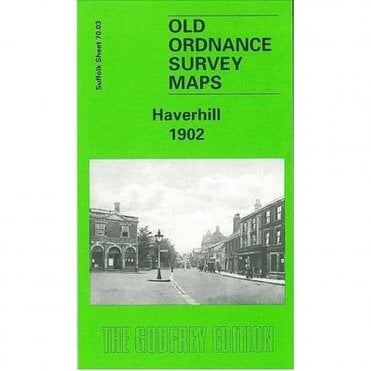 Haverhill 1902 (Suffolk Sheet 70.03) - Old OS Maps