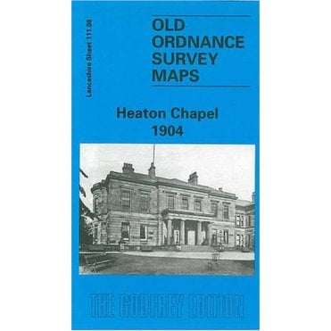 Heaton Chapel 1904 (Lancashire Sheet 111.08a) - Old OS Maps