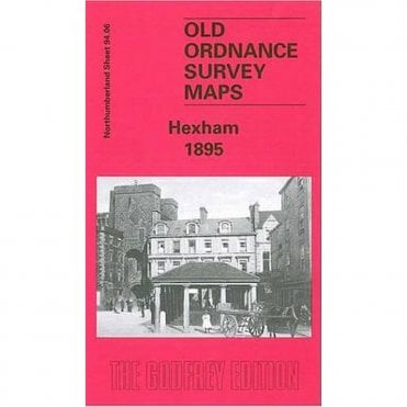 Hexham 1896 (Northumberland Sheet 94.06) - Old OS Maps