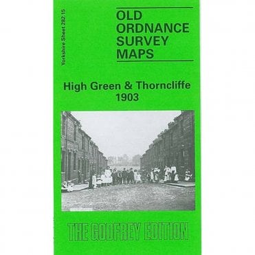 High Green & Thorncliffe 1903 (Yorkshire Sheet 282.15) - Old OS Maps