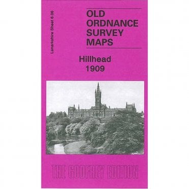 Hillhead 1909 (Lanarkshire Sheet 6.06b) - Old OS Maps