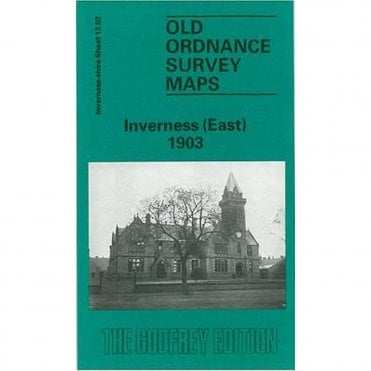 Inverness (East) 1903 (Inverness Sheet 12.02) - Old OS Maps