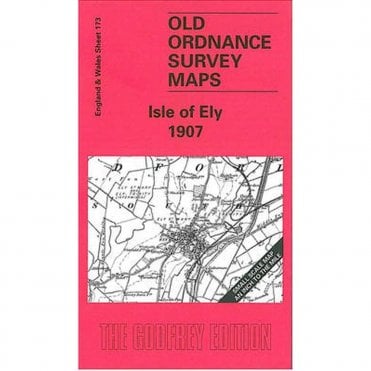 Isle of Ely 1907 (Inch To The Mile Sheet 173) - Old OS Maps