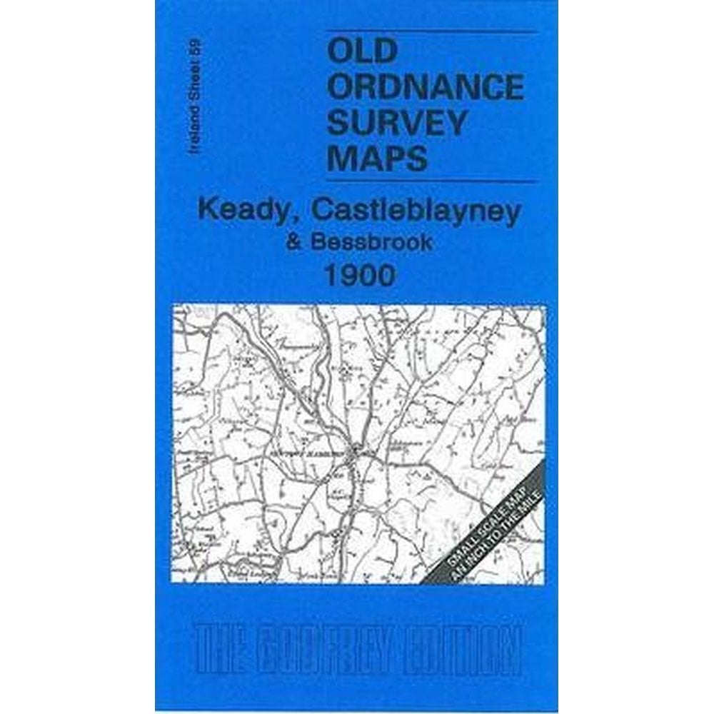 Keady Development Map Keady, Castleblayney & Bessbrook 1900 (Ireland Sheet 59) - Old OS Maps