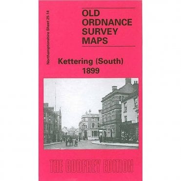 Kettering (South) 1899 (Northamptonshire Sheet 25.14) - Old OS Maps