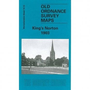 King's Norton 1903 (Worcestershire Sheet 10.12) - Old OS Maps