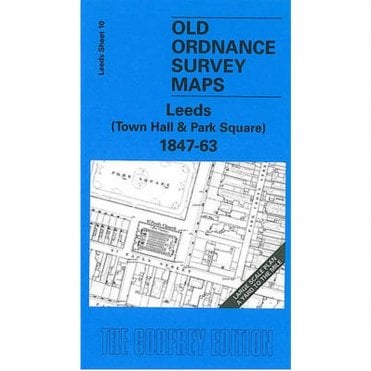 Leeds Town Hall & Park Sq 1847-63 (Leeds Large Scale Plan Sheet 10) - Old OS Maps
