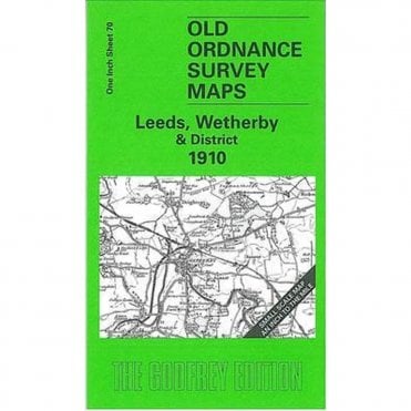 Leeds, Wetherby & District 1910 (Inch To The Mile Sheet 70) - Old OS Maps