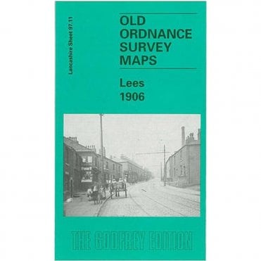 Lees 1906 (Lancashire Sheet 97.11) - Old OS Maps